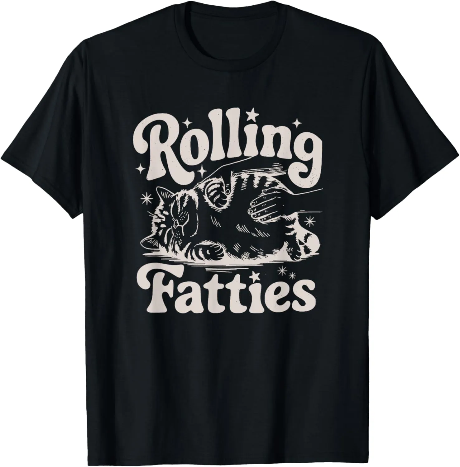 Rolling Fatties Cat Funny Cute Cat Lover Kitten Owner Kitty T-Shirt