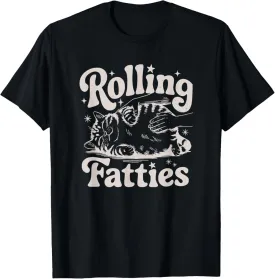 Rolling Fatties Cat Funny Cute Cat Lover Kitten Owner Kitty T-Shirt